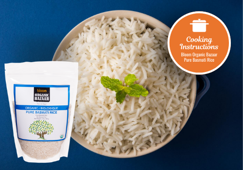 Cooking Instructions: Bloom Organic Pure Basmati Rice