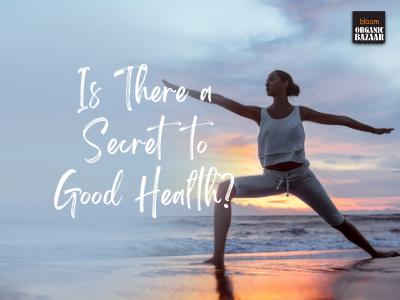 Is There a Secret to Good Health?