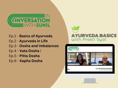 In Conversation with Sunil | Ayurveda Basics with Preeti Syal - 6-Part Series