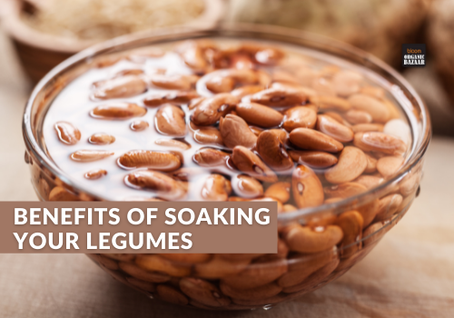 Benefits of Soaking Your Legumes & Beans